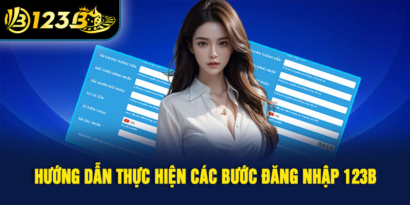 Hướng dẫn thực hiện các bước đăng nhập 123B
