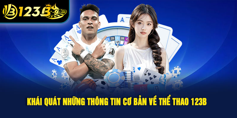 Khái quát những thông tin cơ bản về thể thao 123B 